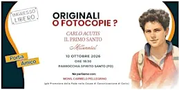 ORIGINALI O FOTOCOPIE? Carlo Acutis il primo santo millennial