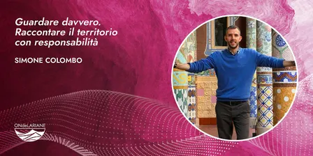 Guardare davvero. Raccontare il territorio con responsabilità