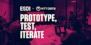ESDI X NTT DATA presentan ‘Prototype, Test, Iterate’