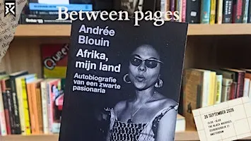 26/9: Between Pages – My Country, Africa, Andrée Blouin Who writes the hist
