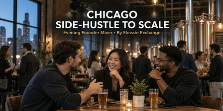 Chicago Side-Hustle to Scale: Evening Founder Mixer