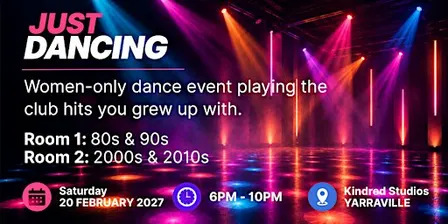 Just Dancing – Women Only 80s, 90s, 2000s & 2010s Club Night | Yarraville
