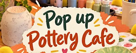 Pop up Pottery Cafe