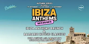 Bambalan Presents...Ibiza Anthems Brunch (90s vs 00s) Anthems