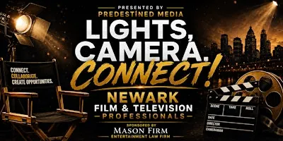 Lights, Camera, Connect! — Newark Film & TV  Professionals Networking Event
