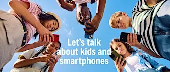Let’s talk about kids & smartphones