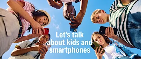 Let’s talk about kids & smartphones