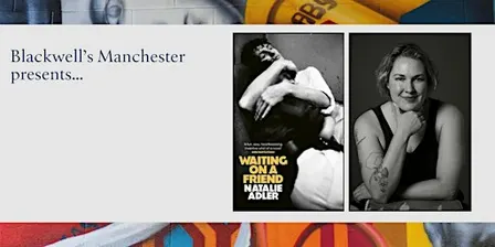 WAITING ON A FRIEND: Natalie Adler in conversation with Monica Pearl