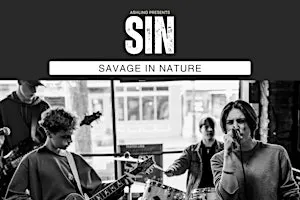 SIN | SAVAGE IN NATURE| HOSTED BY ASHLING CO