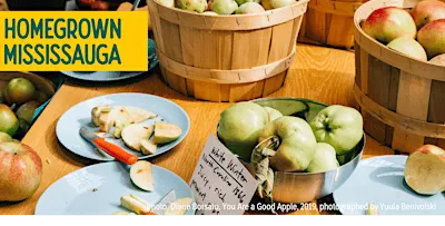 Homegrown Mississauga: Apples, Art & Seed Saving