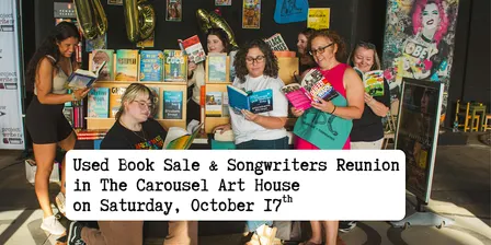 Used Book Sale & Songwriters Reunion in The Carousel Art House