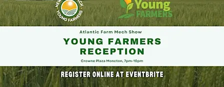 Atlantic Farm Mech Show Young Farmers Reception