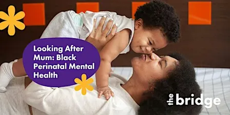 Looking After Mum: Black Perinatal Mental Health