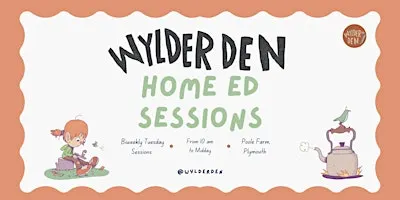 Wylder Den Home Education Session (5-11years old)