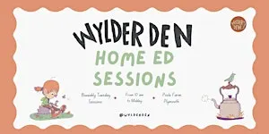 Wylder Den Home Education Session (5-11years old)