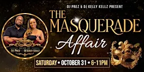 The Masquerade Affair Presented by DJ  Prez & DJ Kelly Kellz