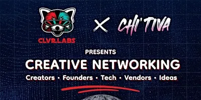 Chicago Creative Networking at Chi’Tiva Downtown | CLVR LABs™
