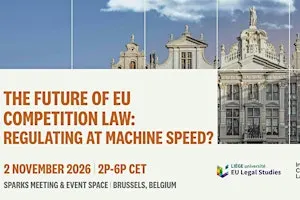 The Future of EU Competition Law: Regluating at Machine Speed?