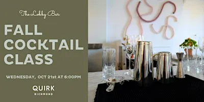 Fall Cocktail Making Class - at The Lobby Bar / Quirk Hotel