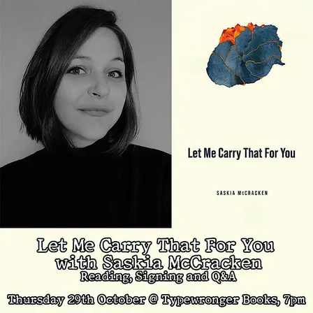 Let Me Carry That For You: an evening of poetry with Saskia McCracken