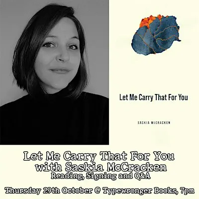 Let Me Carry That For You: an evening of poetry with Saskia McCracken