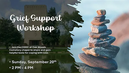 Grief Support Workshop: Presented by Oak Woods Cemetery and the CDDC