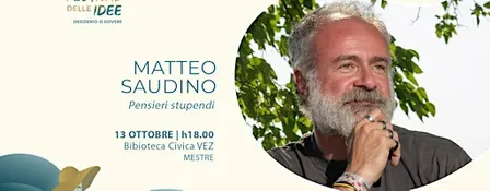 MATTEO SAUDINO - Pensieri stupendi - Festival delle Idee