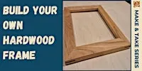 Build Your Own Hardwood Frame with Jeremy