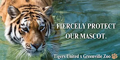Fiercely Protect Our Mascot: Tigers United × Greenville Zoo
