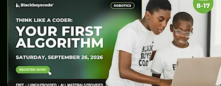 Black Boys Code Gwinnett  County - Think Like a Coder: Your First Algorithm