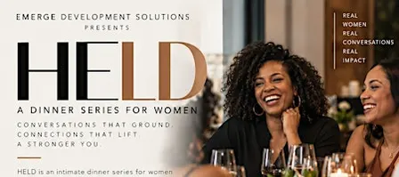 HELD: A Dinner & Conversation Series for Women