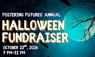 Fostering Futures' 6th Annual Halloween Fundraiser!