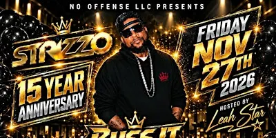 Strizzo's 15 Year Buss It Wide Open Anniversary BLACK OUT