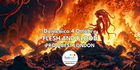 Flesh and Blood - Pro Quest London