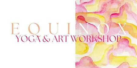 Equinox: Yoga & Art Workshop