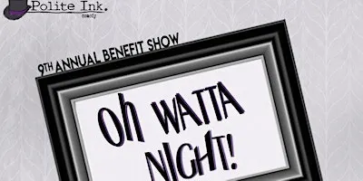 9th Annual Oh watta Night!