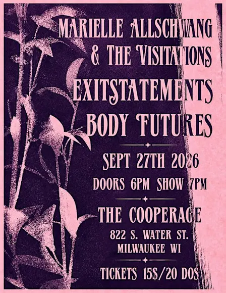 Marielle Allschwang and the Visitations/ Exit Statements/ Body Futures