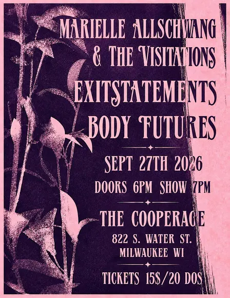 Marielle Allschwang and the Visitations/ Exit Statements/ Body Futures