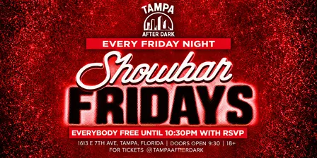 FRIDAY NIGHTS @ SHOWBAR YBOR (18+)