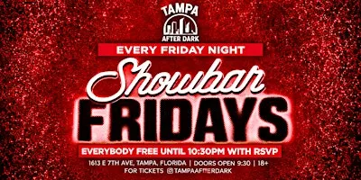 FRIDAY NIGHTS @ SHOWBAR YBOR (18+)