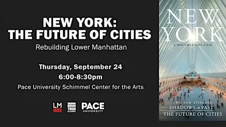 “New York: The Future of Cities” — Rebuilding Lower Manhattan