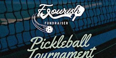Flourish Fundraiser Pickleball Tournament