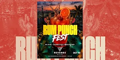 RUM PUNCH FEST MIAMI CARNIVAL WEEKEND | REVENGE MIAMI