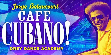 Latin Friday: Cafe Cubano + Drey Dance Academy