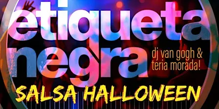 Salsa Halloween with Etiqueta Negra + DJ Van Gogh + Teria Morada!