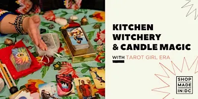Kitchen Witchery & Candle Magic w/ Tarot Girl Era