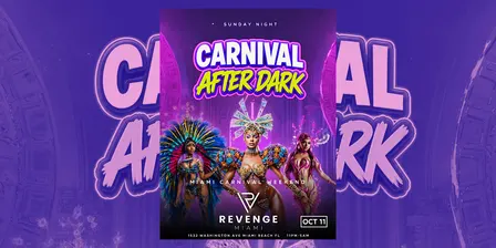 CARNIVAL AFTER DARK MIAMI CARNIVAL WEEKEND FINALE | REVENGE MIAMI