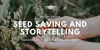 Seed Saving and Storytelling: Autumn Edition