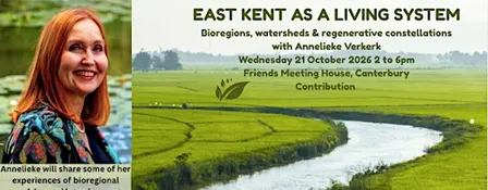 Bioregioning EAST KENT AS A LIVING SYSTEM