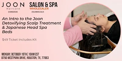Joon Haircare: Intro to Detoxifying Scalp Treatments & Head Spa Beds
